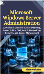 Microsoft Windows Server Administration - Eleanor Sloane (2026)