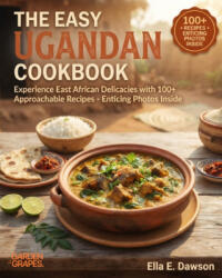 The Easy Ugandan Cookbook - Ella Dawson (2025)