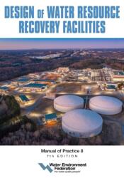 Design of Water Resource Recovery Facilities, MOP 8, 7th Edition (ISBN: 9781572784857)