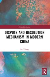 Dispute and Resolution Mechanism in Modern China (ISBN: 9781032975665)