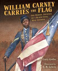 William Carney Carries the Flag (ISBN: 9781635926033)