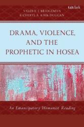 Drama, Violence, and the Prophetic in Hosea (ISBN: 9798765158319)