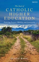 The Soul of Catholic Higher Education (ISBN: 9798765156346)
