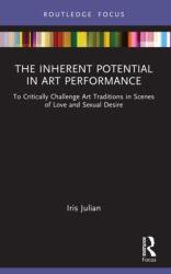 The Inherent Potential in Art Performance (ISBN: 9781032895642)