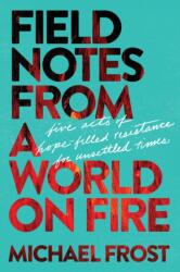 Field Notes from a World on Fire (ISBN: 9798898022112)