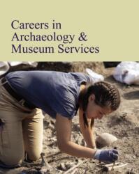 Careers in Archaeology & Museum Services (ISBN: 9781637004142)