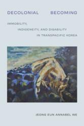 Decolonial Becoming (ISBN: 9781478039457)