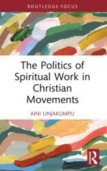 The Politics of Spiritual Work in Christian Movements (ISBN: 9781041083627)