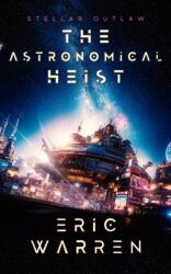 The Astronomical Heist (ISBN: 9781036715526)