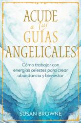 Acude a tus guias angelicales (ISBN: 9798888505311)