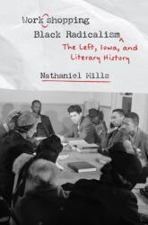 Workshopping Black Radicalism (ISBN: 9781469697864)