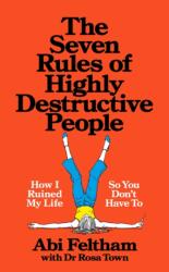 The Seven Rules of Highly Destructive People (ISBN: 9781035089123)