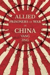 Allied Prisoners of War in China (ISBN: 9781910760291)