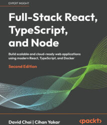 Full-Stack React, TypeScript, and Node - Second Edition - David Choi, Cihan Yakar (ISBN: 9781803235776)
