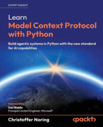 Learn Model Context Protocol with Python - Christoffer Noring, Dan Wahlin (ISBN: 9781806103232)