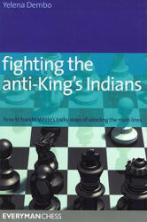 Fighting the Anti-King's Indians - Yelena Dembo (ISBN: 9781857445756)