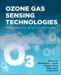 Ozone Gas Sensing Technologies - Niravkumar J. Joshi, Gautam Patel, Rajan Saini, Pooja Devi (ISBN: 9780443338397)
