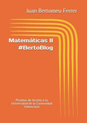 Matematicas II #BertoBlog - Juan Bertomeu Ferrer (ISBN: 9781082539954)