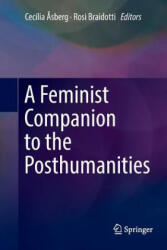 Feminist Companion to the Posthumanities - Rosi Braidotti, Cecilia ? sberg (ISBN: 9783030096724)