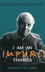 I Am an Impure Thinker - Eugen Rosenstock-Huessy, W. H. Auden (ISBN: 9781620324455)