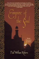 Empire of the Soul - Paul William Roberts (ISBN: 9781573226356)