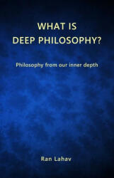 What is Deep Philosophy? - Ran Lahav (ISBN: 9781947515093)
