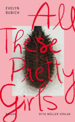 All These Pretty Girls - Evelyn Bubich (ISBN: 9783701313471)