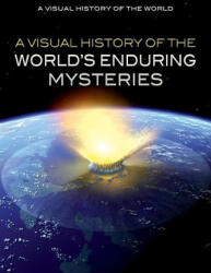 A Visual History of the World's Enduring Mysteries - Nicholas Faulkner (ISBN: 9781499465785)