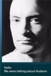 Hello We Were Talking about Hudson - Steve Lafreniere, Bob Nickas, Hilton Als (ISBN: 9781940190341)