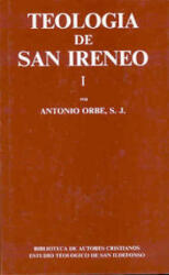 Teología de San Ireneo. I: Comentario al libro V del "Adversus haereses" - Orbe, Antonio (ISBN: 9788422012153)