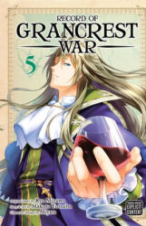 Record of Grancrest War, Vol. 5 - Ryo Mizuno, Miyu, Makoto Yotsuba (2019)