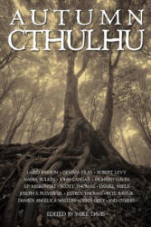 Autumn Cthulhu - Laird Barron, Evan Dicken, Wendy Wagner (2016)