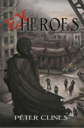 Ex-Heroes - Peter Clines (2013)