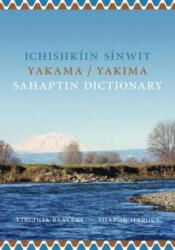 Ichishkiin Sinwit Yakama / Yakima Sahaptin Dictionary - Virginia Beavert, Sharon Hargus (2009)
