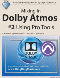 Mixing in Dolby Atmos - #2 Using Pro Tools - Edgar Rothermich (2022)