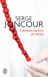 COMBIEN FOIS JE T'AIME - Serge Joncour (2009)