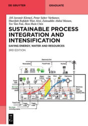 Sustainable Process Integration and Intensification - Jirí Jaromír Klemes, Petar Sabev Varbanov, Sharifah Rafidah Wan Alwi, Zainuddin Abdul Manan, Yee Van Fan, Hon Huin Chin (2023)