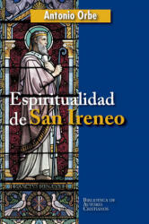Espiritualidad de San Ireno | Orbe, Antonio, S. I (2015)