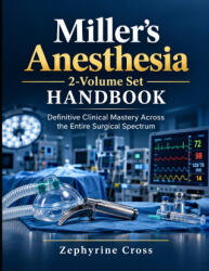 Miller's Anesthesia, 2-Volume Set Handbook - Zephyrine Cross (2026)