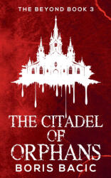 The Citadel of Orphans - Boris Bacic (2026)