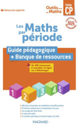 Outils pour les Maths CP par période - Guide pédagogique + Banque de ressources - Culoma, Frey-Tournier, Besset, Guerin, Poussard, Reale-Bruyat (2025)
