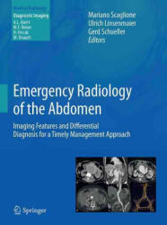 Emergency Radiology of the Abdomen - Mariano Scaglione, Ulrich Linsenmaier, Gerd Schueller (ISBN: 9788847039124)