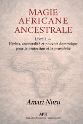 Magie Africaine Ancestrale - Amari Nuru, Élodie Marchand, Carolina Meirelles (ISBN: 9786597912971)