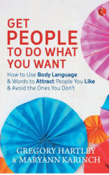 GET PEOPLE TO DO WHAT YOU WANT - Hartley Gregory (ISBN: 9788129141897)