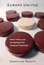 Europe United - Sebastian Rosato (ISBN: 9780801478499)