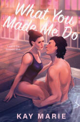 What You Made Me Do - Kay Marie (ISBN: 9781952288395)