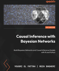 Causal Inference with Bayesian Networks - Yousri El Fattah, Reza Bagheri (ISBN: 9781835084984)