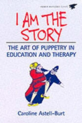 I am the Story - Caroline Astell-Burt (ISBN: 9780285636194)