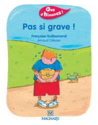 Que d'histoires ! CP - Série 1 - Période 2 : album Pas si grave ! - GUILLAUMOND, CELERIER (ISBN: 9782210623668)