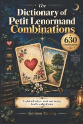 The Petit Lenormand Dictionary of Combinations - Spiritum Training (2026)